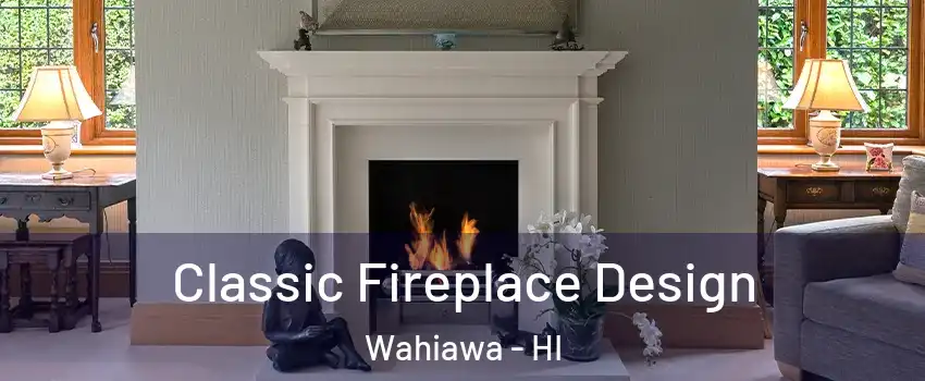  Classic Fireplace Design Wahiawa - HI