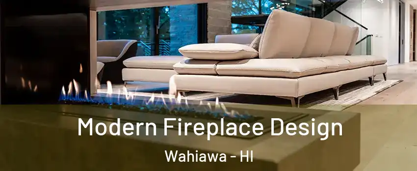  Modern Fireplace Design Wahiawa - HI