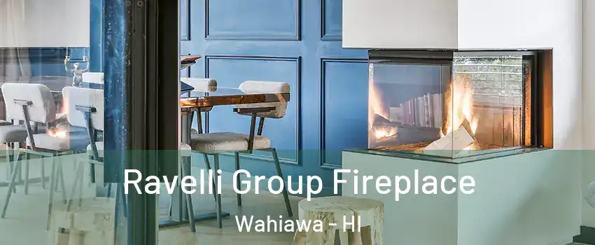  Ravelli Group Fireplace Wahiawa - HI