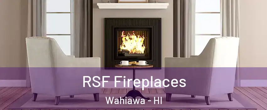  RSF Fireplaces Wahiawa - HI